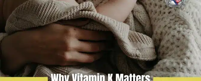 Why Vitamin K Matters for Newborns with parent holding baby to promote infant health and vitamin K shot awareness.